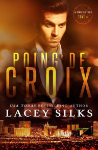 Title: Poing de Croix (la série des Croix, #4), Author: Lacey Silks