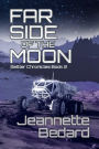 Far Side of the Moon (Settler's Chronicles, #2)