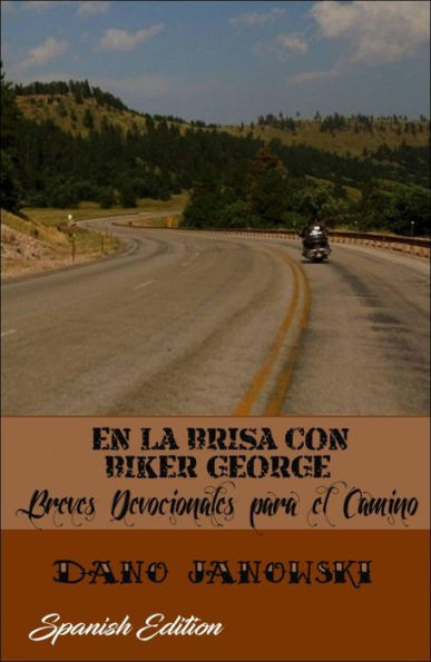 En La Brisa Con Biker George: Breves Devocionales para el Camino