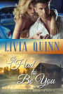 It Had to Be You (Calloways of Rainbow Bayou, #6)