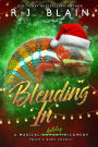 Blending In (A Magical Romantic Comedy (with a body count), #9)