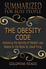 The Obesity Code - Summarized for Busy People: Unlocking the Secrets of Weight Loss: Based on the Book by Jason Fung