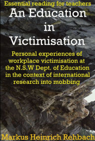 Title: An Education In Victimisation, Author: Markus Heinrich Rehbach