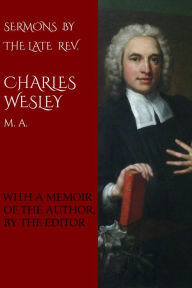 Title: Sermons by the Late Rev. Charles Wesley, Author: Charles Wesley