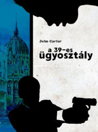 Title: 39-es ügyosztály, Author: John Carter