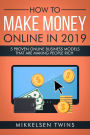 How to Make Money Online in 2019: 5 PROVEN Online Business Models that are Making People Rich