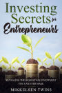 Investing Secrets for Entrepreneurs: Revealing the Highest ROI Investment You Can Ever Make