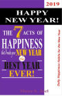 Happy New Year? VII De Gestis beatitudinem quod youll 'Fac quod tibi Ianuariis anno umquam optimus: Cotidie habitus ad beatitudinem festis annoque proxime MMXIX: Daily Happiness Habits for the New Year, 2019!