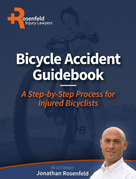 Bicycle Accident Guidebook: A Step-by-Step Process for Injured Bicyclists