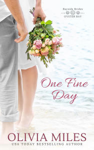 Title: One Fine Day (Bayside Brides, #2), Author: Olivia Miles