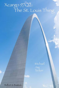 Title: Xcargo 97Q2: The St. Louis Thing, Author: Michael Jay Tucker