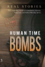 Human Time Bombs: Four Disturbing Stories of Cannibalism, Insanity, Vampirism, and School Shooting Sprees (Hunting Humans Series, #3)