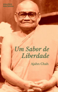 Title: Um Sabor de Liberdade, Author: Ajahn Chah
