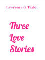 Three Love Stories