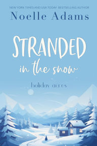 Stranded in the Snow (Holiday Acres, #2)