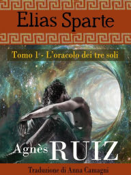 Title: L'oracolo dei tre soli (Elias Sparte), Author: Agnès Ruiz
