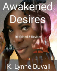 Title: Awakened Desires (The Desires Series, #1), Author: K. Lynne Duvall