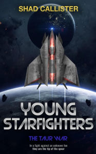 Title: Young Starfighters: The Taur War, Author: Shad Callister
