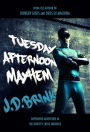 Tuesday Afternoon Mayhem