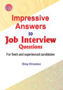Impressive Answers to Job Interview Questions