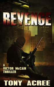 Title: Revenge (The Victor McCain Series, #4), Author: Tony Acree