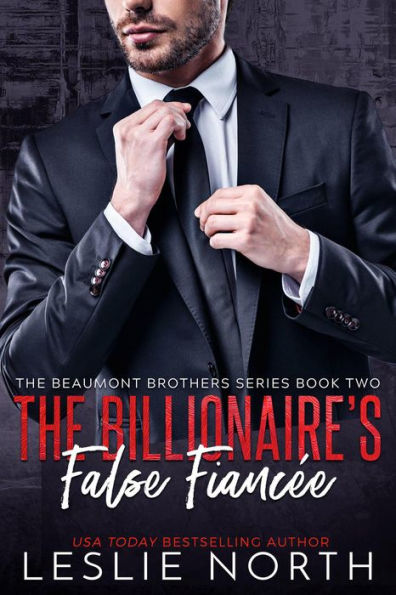 The Billionaire's False Fiancée (The Beaumont Brothers, #2)
