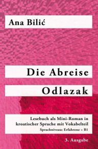 Title: Die Abreise / Odlazak (Kroatisch-leicht.com), Author: Ana Bilic