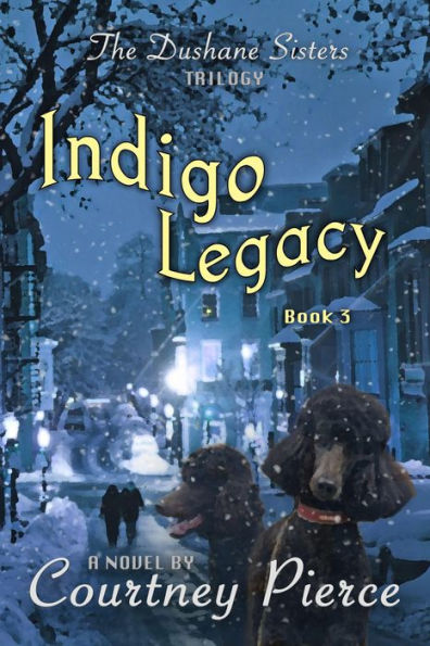 Indigo Legacy (The Dushane Sisters Trilogy, #3)