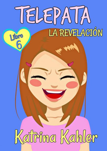 Telépata - Libro 6: La Revelación (Telepata, #6)