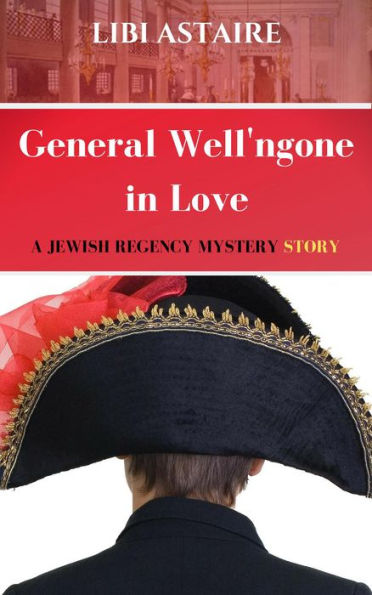 General Well'ngone in Love (A Jewish Regency Mystery Story, #2)