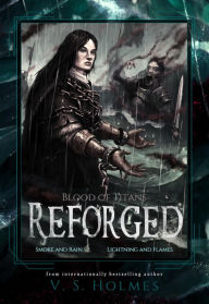 Title: Reforged 1 and 2 Box Set (Smoke and Rain, Lightning and Flames), Author: V. S. Holmes