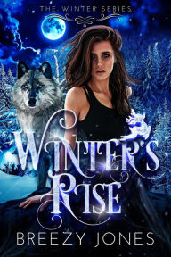 Title: Winter's Rise (Winter's Series, #1), Author: Breezy Jones