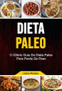 Dieta Paleo: O Último Guia De Dieta Paleo Para Perda De Peso