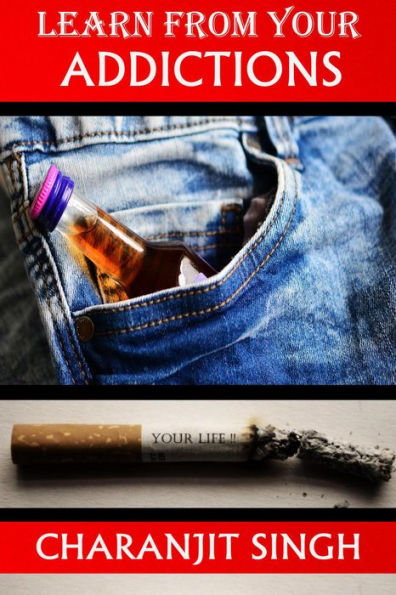 Learn From Your Addictions