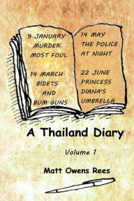 Title: A Thailand Diary: Volume 1, Author: Matt Owens Rees