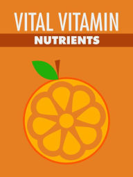 Title: Vital Vitamin Nutrients, Author: MUHAMMAD NUR WAHID ANUAR