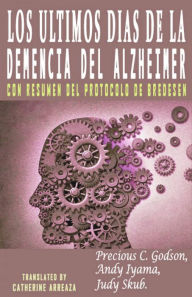 Title: Los Últimos días de la Demencia del Alzheimer, Author: Precious C. Godson