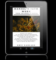 Title: Daniel's 70th Week: From the Book of Daniel, Author: Eric Gadlage