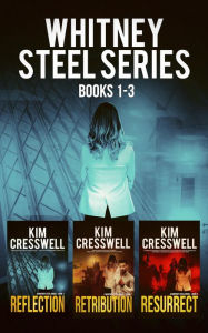 Title: Whitney Steel Series Romantic Thriller Series: Books 1-3, Author: Kim Cresswell