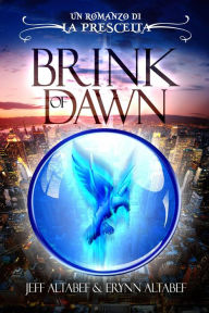 Title: Prescelta: Brink of Dawn, Author: Jeff Altabef