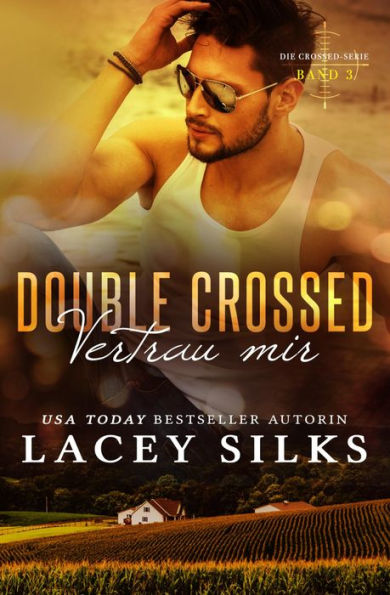 Double Crossed: Vertrau Mir (Die Crossed-Serie, #3)