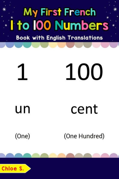 my-first-french-1-to-100-numbers-book-with-english-translations-teach