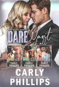 Title: Dare to Want It All: Dare to Love Collection Books 4 - 6, Author: Carly Phillips