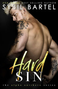 Title: Hard Sin (The Alpha Antihero Series, #3), Author: Sybil Bartel