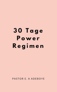 Title: 30 Tage Power Regimen, Author: Pastor E. A Adeboye