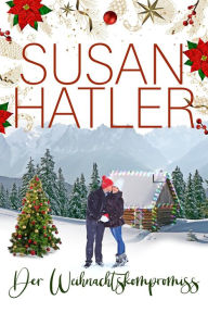 Title: Der Weihnachtskompromiss (Liebe in Christmas Mountain, #1), Author: Susan Hatler