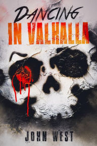Title: Dancing in Valhalla (Burning Books, #2), Author: John West