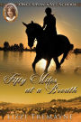 Fifty Miles at a Breath (Once Upon a Foal: Vet School 24/7, #3)