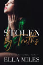 Stolen by Truths (Truth or Lies, #4)