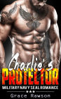 Charlie's Protector - Military Navy SEAL Romance